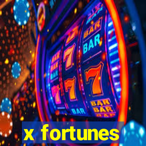 x fortunes