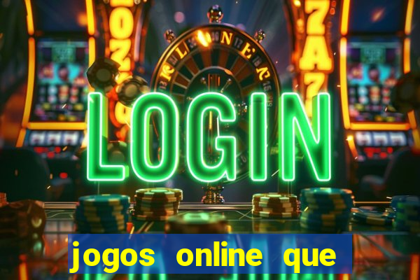 jogos online que rendem dinheiro