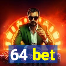 64 bet