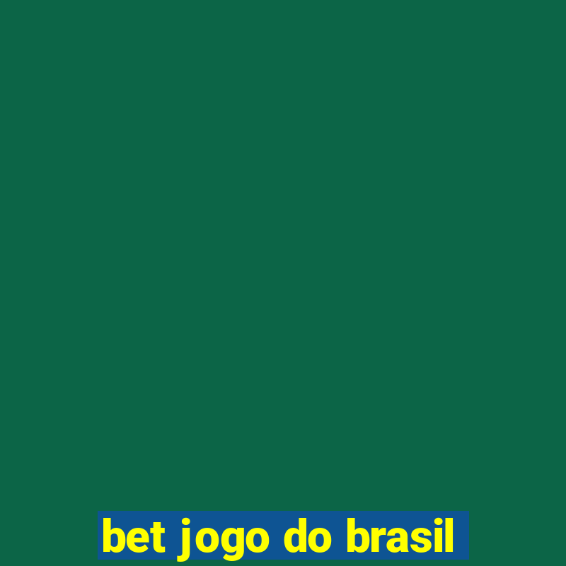 bet jogo do brasil