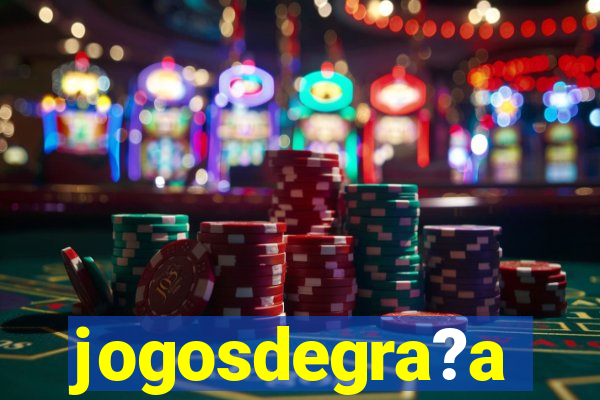 jogosdegra?a