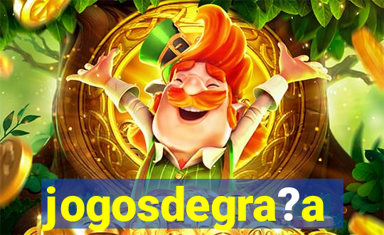 jogosdegra?a