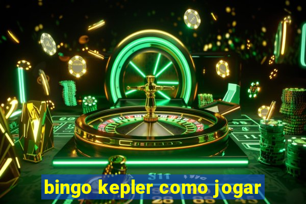 bingo kepler como jogar