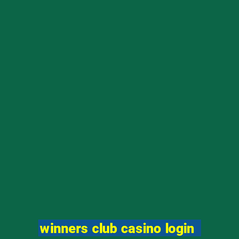 winners club casino login