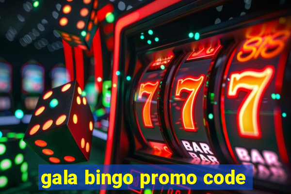 gala bingo promo code