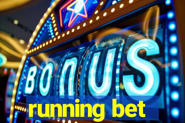 running bet