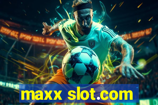 maxx slot.com