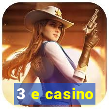 3 e casino