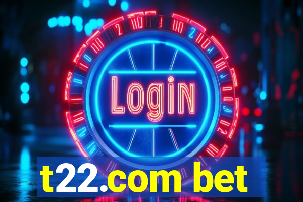 t22.com bet