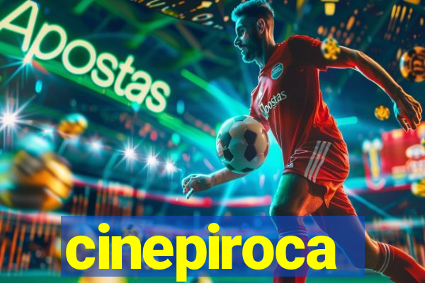 cinepiroca