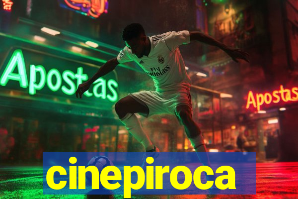 cinepiroca