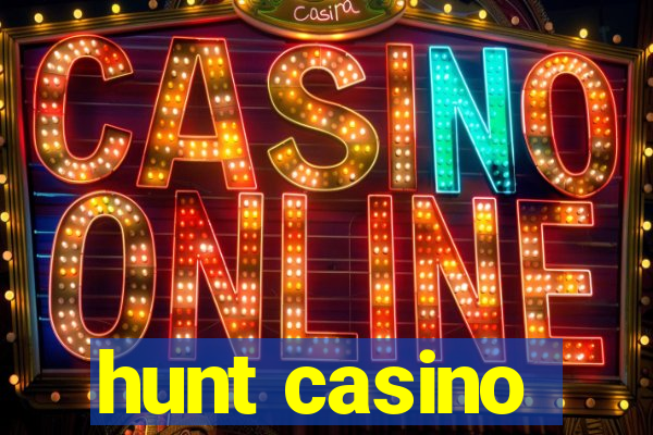 hunt casino