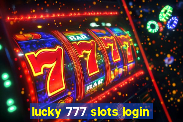 lucky 777 slots login