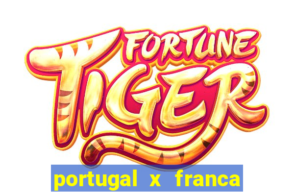 portugal x franca onde assistir