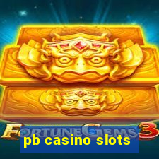 pb casino slots