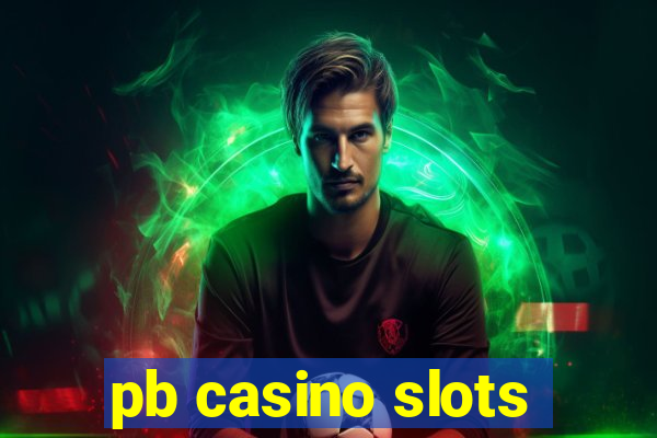 pb casino slots