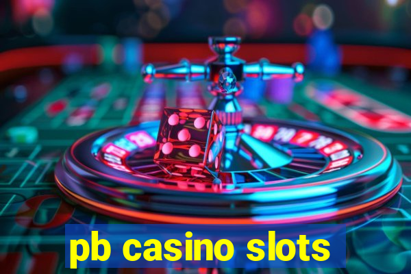 pb casino slots