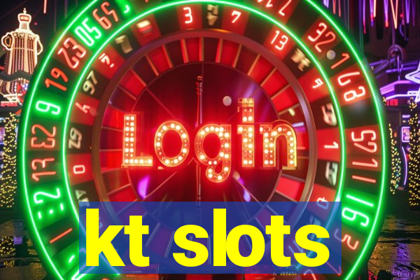 kt slots