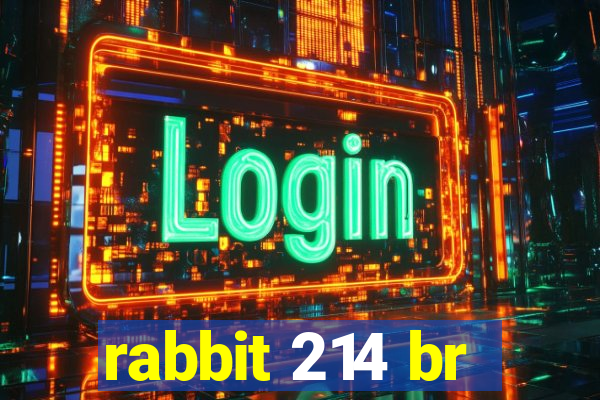 rabbit 214 br