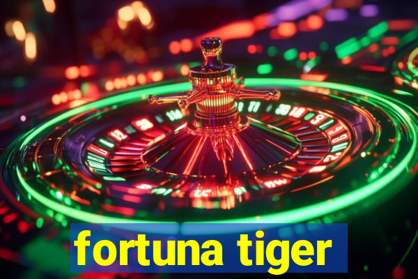 fortuna tiger