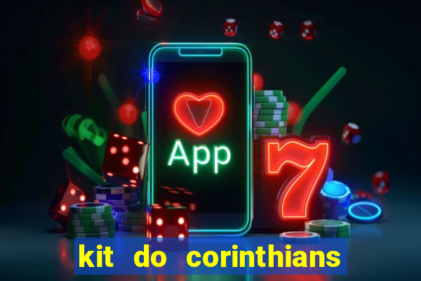 kit do corinthians dls 22