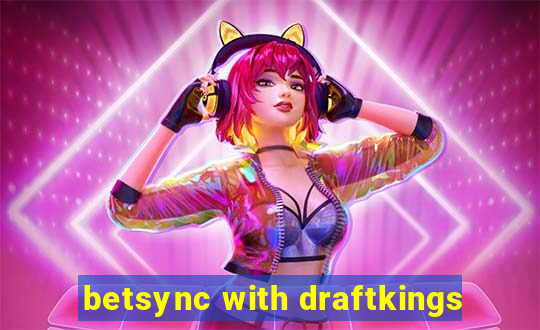 betsync with draftkings