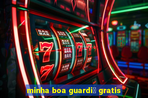 minha boa guardi茫 gratis