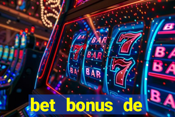 bet bonus de cadastro sem dep贸sito