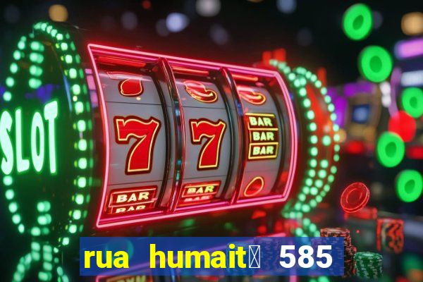 rua humait谩 585 bela vista