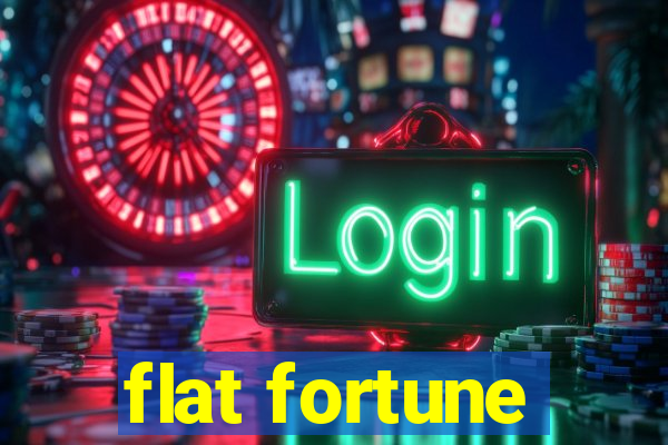 flat fortune