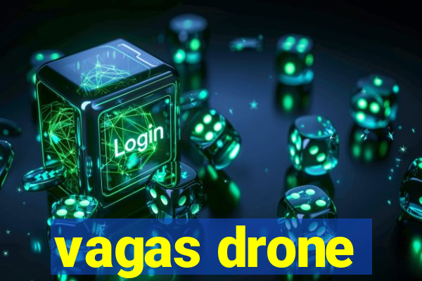 vagas drone