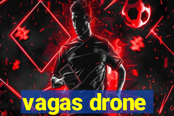 vagas drone