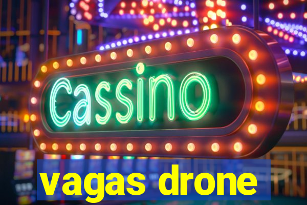 vagas drone