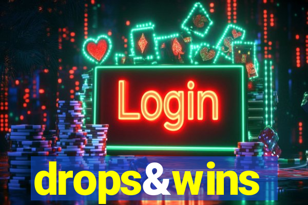 drops&wins