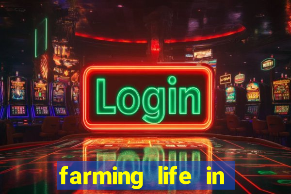 farming life in another world dublado