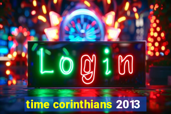 time corinthians 2013