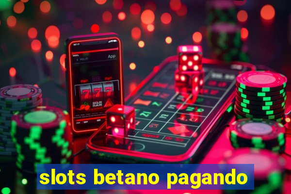 slots betano pagando