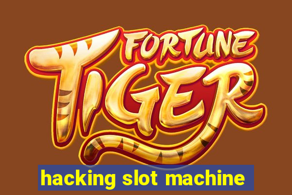 hacking slot machine