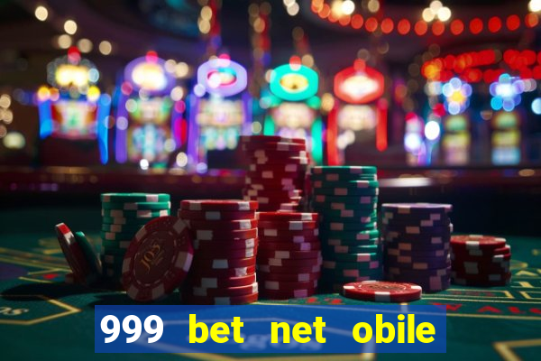 999 bet net obile conferir bilete