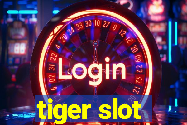 tiger slot