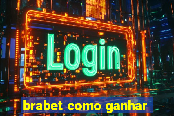 brabet como ganhar