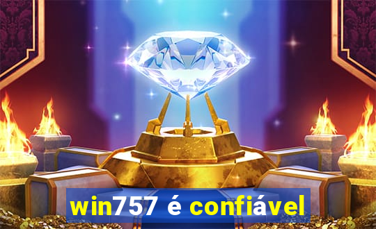 win757 é confiável