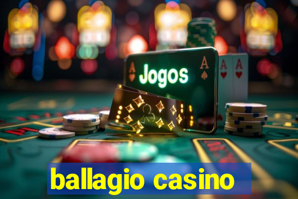 ballagio casino