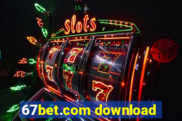 67bet.com download