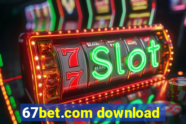 67bet.com download