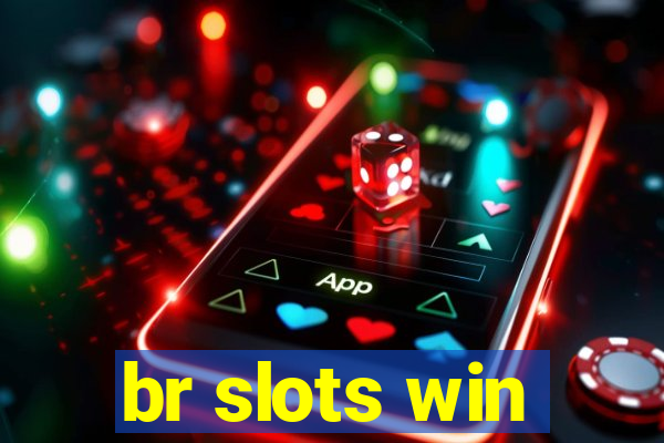 br slots win