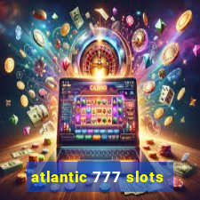 atlantic 777 slots