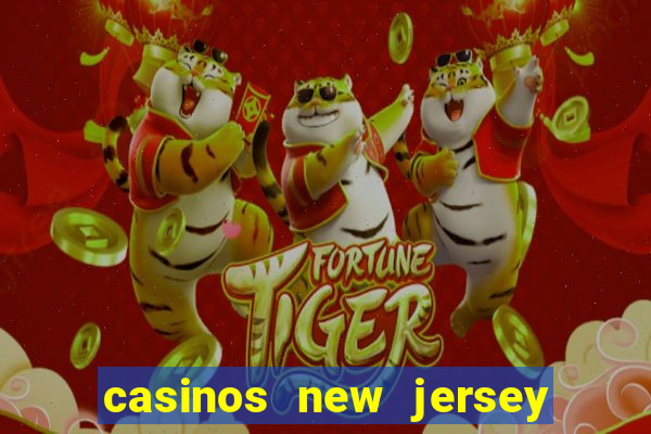 casinos new jersey atlantic city