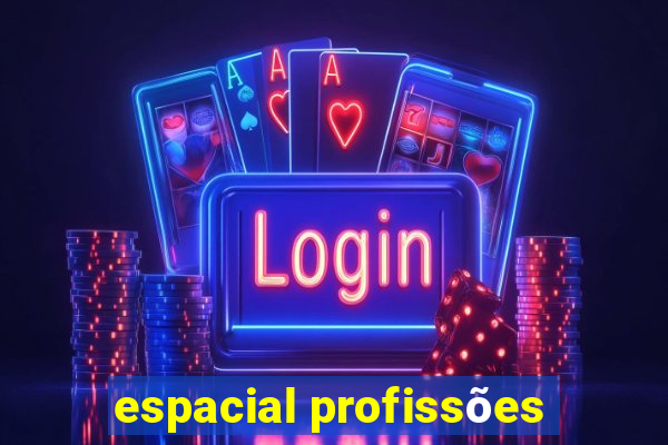 espacial profissões