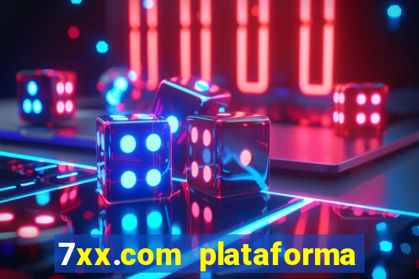 7xx.com plataforma de jogos